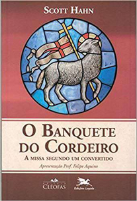 O Banquete do Cordeiro Scott Hahn.pdf